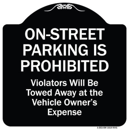 Signmission Designer Series-On-street Parking Prohibited Violators Will Be Towed Ve, 18" x 18", BW-1818-9941 A-DES-BW-1818-9941